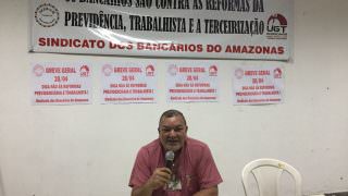 Bancários do Amazonas aderem a greve geral no próximo dia 28 de abril contra reformas