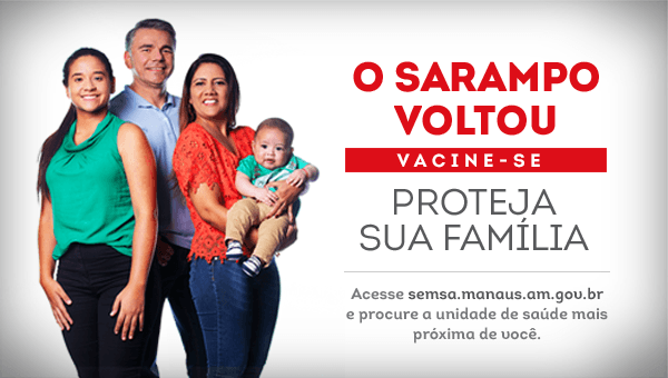 O Sarampo voltou. Proteja a sua família