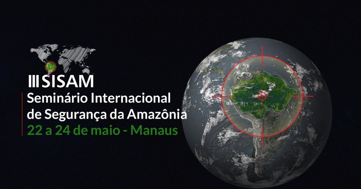 Seminário Internacional de Segurança da Amazônia inicia nesta quarta