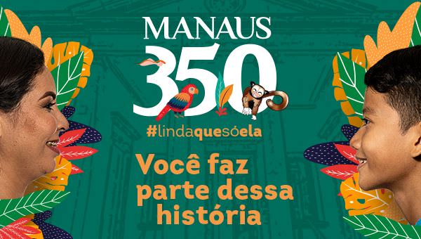 Manaus comemora 350 anos contando e celebrando sua história