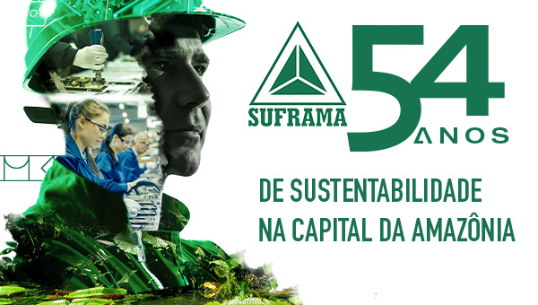 Suframa: 54 anos de sustentabilidade na capital da Amazônia
