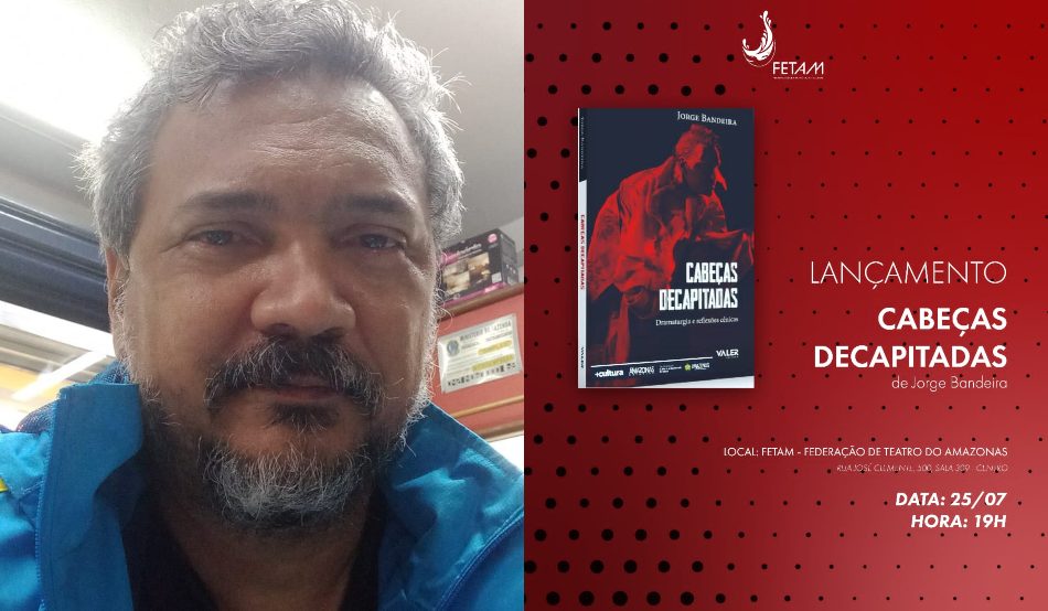 Diretor teatral Jorge Bandeira lança novo livro: Cabeças Decapitadas,  Dramaturgia e Reflexões Cênicas