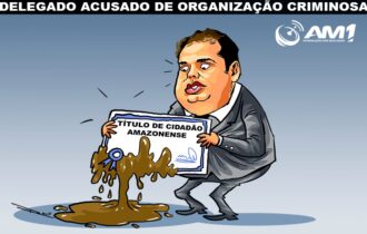 Cidade propõe título de cidadão amazonense a delegado réu por organização criminosa
