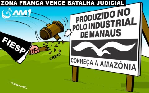 Vitória da Zona Franca: Justiça rejeita ação da Fiesp