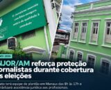 SINJOR-AM disponibiliza equipe de plantão em apoio aos jornalistas nas eleições de domingo (4)